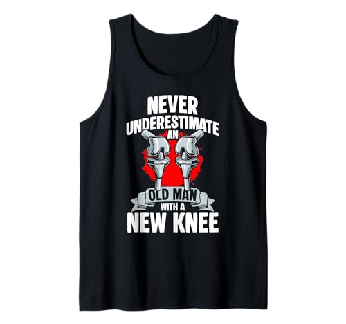 Herren Never Underestimate An Old Man with A New Knee Tank Top von Knie Operation Kniegelenkersatz Design
