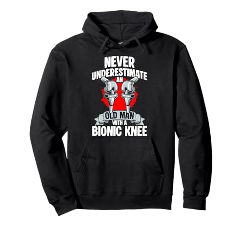 Never Underestimate An Old Man with A Bionic Knee Pullover Hoodie von Knie Operation Kniegelenkersatz Design