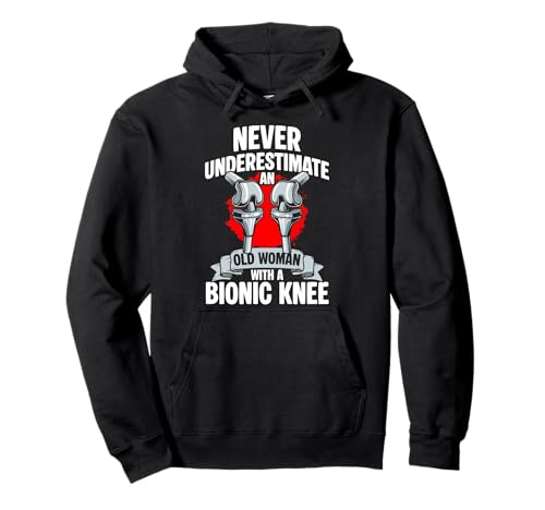 Never Underestimate An Old Woman with A Bionic Knee Pullover Hoodie von Knie Operation Kniegelenkersatz Design
