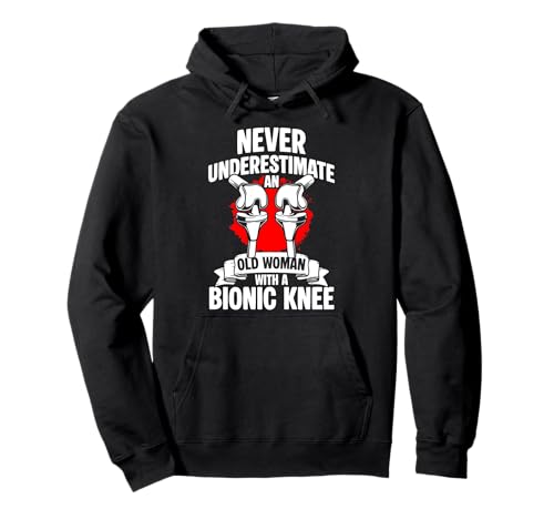 Never Underestimate An Old Woman with A Bionic Knee Pullover Hoodie von Knie Operation Kniegelenkersatz Design