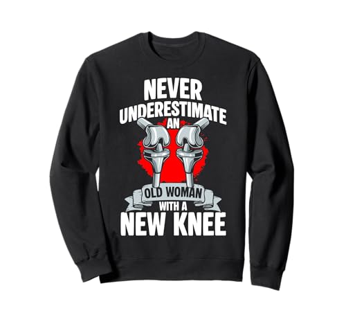 Never Underestimate An Old Woman with A New Knee Sweatshirt von Knie Operation Kniegelenkersatz Design