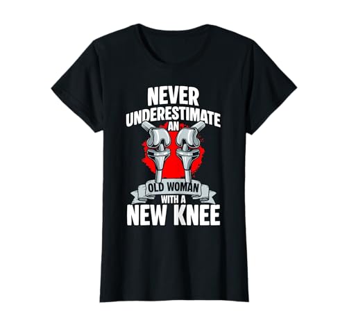 Never Underestimate An Old Woman with A New Knee T-Shirt von Knie Operation Kniegelenkersatz Design