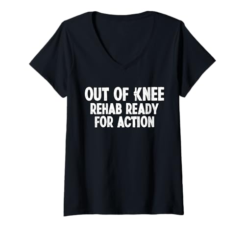 Damen Out of Knee Rehab Ready for Action Knee Replacement T-Shirt mit V-Ausschnitt von Knie Operation Kniegelenkersatz Designs