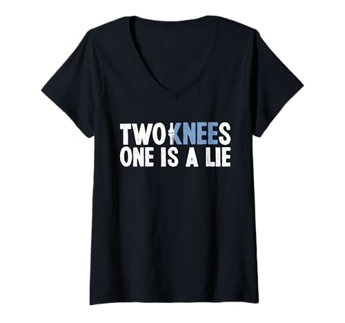 Damen Two Knees One is A Lie Knee Replacement Surgery T-Shirt mit V-Ausschnitt von Knie Operation Kniegelenkersatz Designs