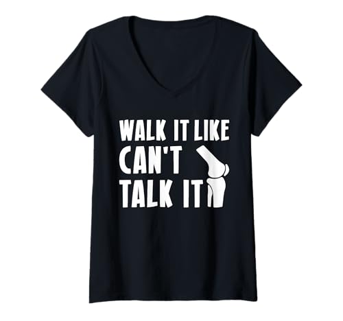 Damen Walk It Like Cant Talk It Knee Replacement Surgery T-Shirt mit V-Ausschnitt von Knie Operation Kniegelenkersatz Designs