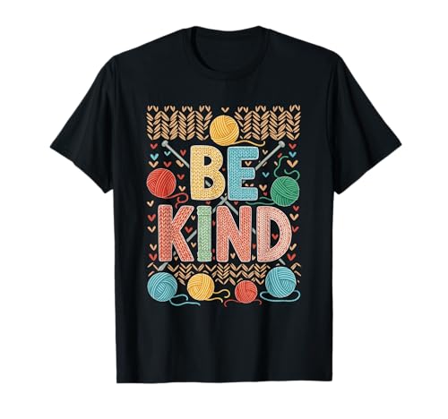 Be Kind Strickgarn Häkeln Crafter T-Shirt Be Kind Strickgarn Häkeln Crafter T-Shirt von Knitter & Crafter Corner