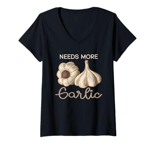 Damen Braucht Mehr Knoblauch Knoblauchzehen T-Shirt mit V-Ausschnitt Damen Braucht Mehr Knoblauch Knoblauchzehen T-Shirt mit V-Ausschnitt von Knoblauch Nelken Knoblauchpresse Chefkoch