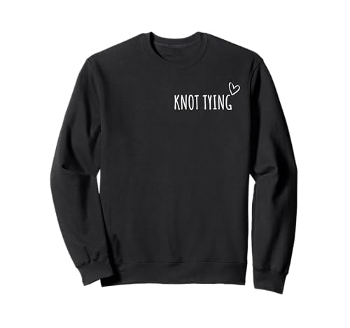 Knotenbinden Liebhaber Männer Frauen Kinder Sweatshirt Knotenbinden Liebhaber Männer Frauen Kinder Sweatshirt von Knot Tying Lovers Gifts Idea