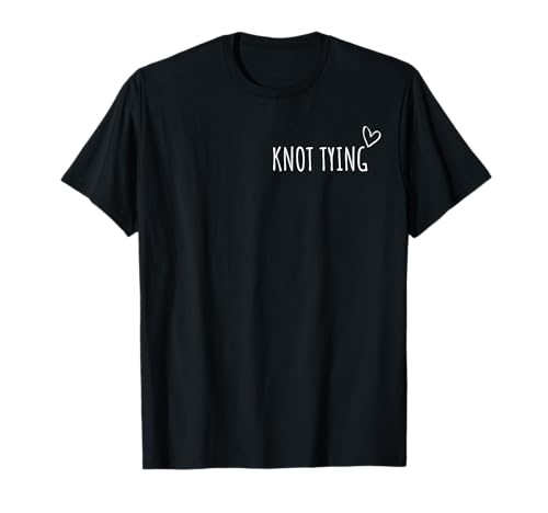 Knotenbinden Liebhaber Männer Frauen Kinder T-Shirt von Knot Tying Lovers Gifts Idea