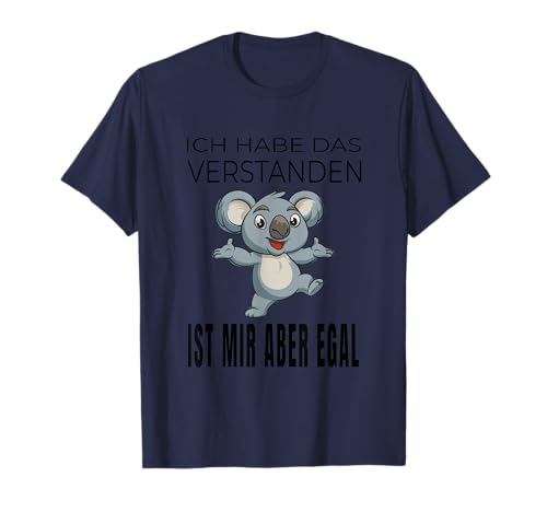 Koala Ich hab das verstanden Ist mir aber egal Spruch Damen T-Shirt Koala Ich hab das verstanden Ist mir aber egal Spruch Damen T-Shirt von Koala Fun Outfit Bekleidung für Frauen und Mädchen