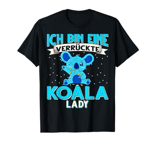 Koalabär Ich Bin Eine Verrückte Koala Lady Damen Koala T-Shirt Koalabär Ich Bin Eine Verrückte Koala Lady Damen Koala T-Shirt von Koala Liebhaber Lässiges Beuteltier Koalabär Damen