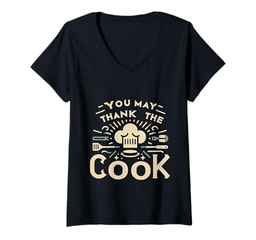 Damen You May Thank The Cook Küchenkoch schätzen ||- T-Shirt mit V-Ausschnitt Damen You May Thank The Cook Küchenkoch schätzen ||- T-Shirt mit V-Ausschnitt von Koch und kulinarische Wertschätzung