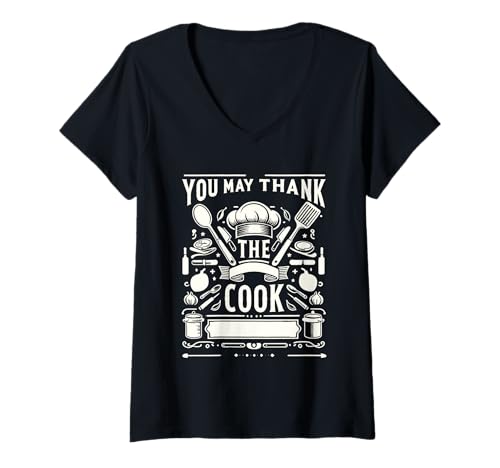 Damen You May Thank The Cook Küchenkoch schätzen ||- T-Shirt mit V-Ausschnitt Damen You May Thank The Cook Küchenkoch schätzen ||- T-Shirt mit V-Ausschnitt von Koch und kulinarische Wertschätzung