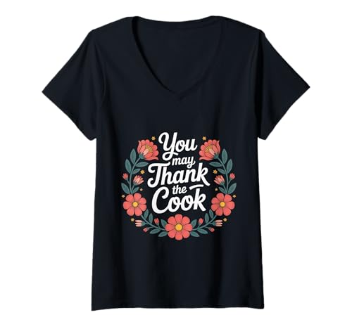 Damen You May Thank The Cook Küchenkoch schätzen - T-Shirt mit V-Ausschnitt Damen You May Thank The Cook Küchenkoch schätzen - T-Shirt mit V-Ausschnitt von Koch und kulinarische Wertschätzung