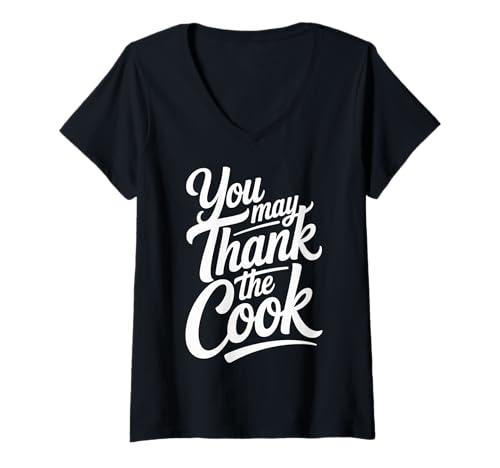 Damen You May Thank The Cook Küchenkoch schätzen - T-Shirt mit V-Ausschnitt Damen You May Thank The Cook Küchenkoch schätzen - T-Shirt mit V-Ausschnitt von Koch und kulinarische Wertschätzung