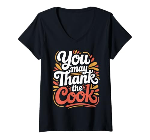 Damen You May Thank The Cook Küchenkoch schätzen - T-Shirt mit V-Ausschnitt Damen You May Thank The Cook Küchenkoch schätzen - T-Shirt mit V-Ausschnitt von Koch und kulinarische Wertschätzung