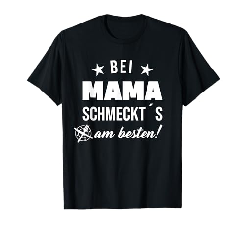 Bei Mama schmeckts am besten Chefkochin Mama T-Shirt Bei Mama schmeckts am besten Chefkochin Mama T-Shirt von Kochin Grill