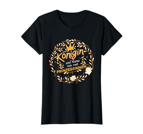 Damen Königin und Mama von zwei Prinzessinnen - Muttertag Mutter T-Shirt Damen Königin und Mama von zwei Prinzessinnen - Muttertag Mutter T-Shirt von Königin und Mama - Geschenkideen für Mütter