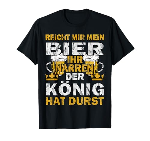 Herren Reicht Mir Das Bier Ihr Narren der König hat Durst T-Shirt Herren Reicht Mir Das Bier Ihr Narren der König hat Durst T-Shirt von Königliche Geburtstags Outfits Bier T-Shirt
