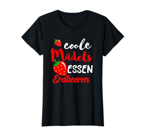 Coole Mädels Essen Erdbeeren Frucht Obst Sommer Früchte T-Shirt von Köstliche Erdbeeren Erdbeer Vegan Strawberry