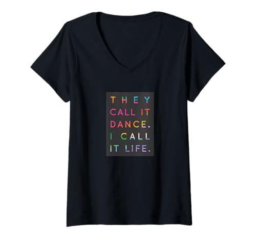Damen They Call It Dance I Call It Life Cooles Tänzer-Geschenk #3 T-Shirt mit V-Ausschnitt Damen They Call It Dance I Call It Life Cooles Tänzer-Geschenk #3 T-Shirt mit V-Ausschnitt von Kolinant Dancer Gifts