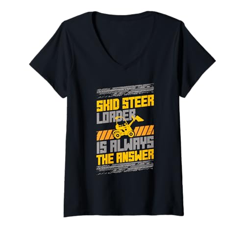 Damen Kompaktlader Skid Steer Loader is Always The Answer T-Shirt mit V-Ausschnitt Damen Kompaktlader Skid Steer Loader is Always The Answer T-Shirt mit V-Ausschnitt von Kompaktlader Skid Loader Operator