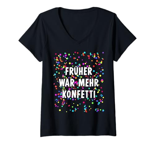 Damen Früher war mehr Konfetti Kostüm für Karneval Fasching T-Shirt mit V-Ausschnitt Damen Früher war mehr Konfetti Kostüm für Karneval Fasching T-Shirt mit V-Ausschnitt von Konfetti Kostüm Karneval Fasching Shop