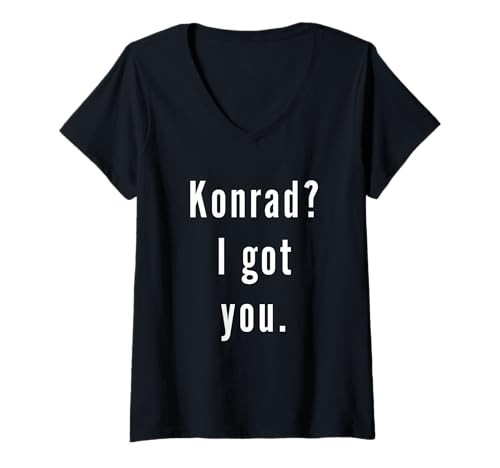 Damen Konrad? Ich hab Dich. T-Shirt mit V-Ausschnitt von Konrad? I.Got.You. Birthday Name Funny