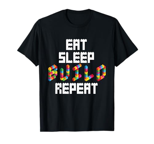 Eat Sleep Build Repeat Building Blocks Bricks Kinder spielen T-Shirt Eat Sleep Build Repeat Building Blocks Bricks Kinder spielen T-Shirt von Konstruktion pädagogische bauen Blöcke Form bauen