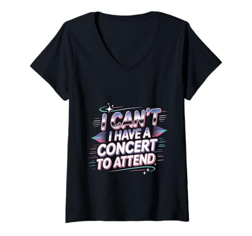Damen I Can't I Have A Concert to Attend Musikfan Priorität - T-Shirt mit V-Ausschnitt Damen I Can't I Have A Concert to Attend Musikfan Priorität - T-Shirt mit V-Ausschnitt von Konzertprioritäten und Besucherzahlen für Fans