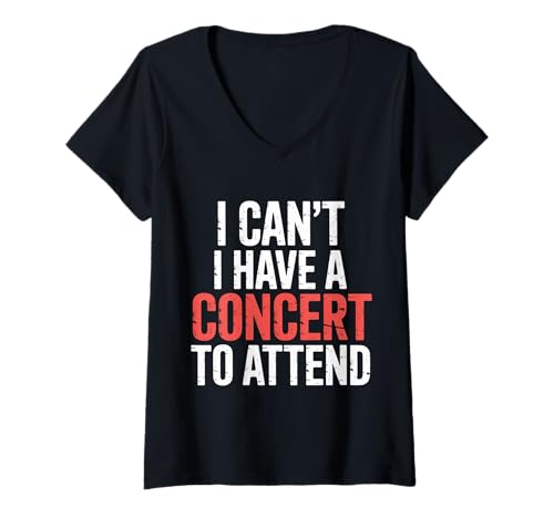 Damen I Can't I Have A Concert to Attend Musikfan Priorität ||- T-Shirt mit V-Ausschnitt Damen I Can't I Have A Concert to Attend Musikfan Priorität ||- T-Shirt mit V-Ausschnitt von Konzertprioritäten und Besucherzahlen für Fans