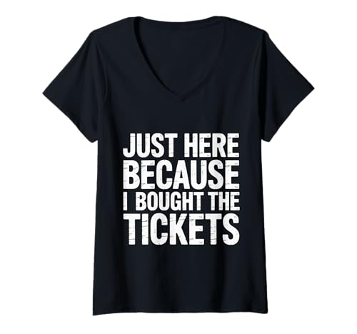 Damen Just Here Because I Bought The Tickets Konzertsarkasmus - T-Shirt mit V-Ausschnitt Damen Just Here Because I Bought The Tickets Konzertsarkasmus - T-Shirt mit V-Ausschnitt von Konzertstimmung Sarkastische Menge