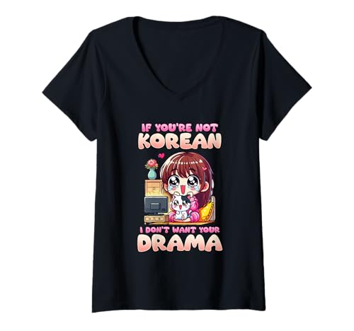 Damen If You're Not Korean I Don't Want Your Drama l Korea Culture T-Shirt mit V-Ausschnitt Damen If You're Not Korean I Don't Want Your Drama l Korea Culture T-Shirt mit V-Ausschnitt von Korean Kawaii K-Pop Party & Bubble Tea