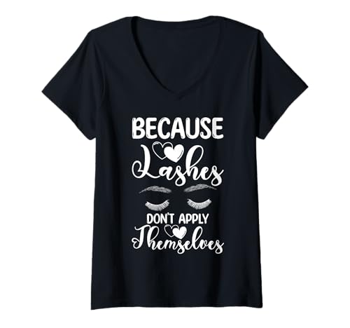 Damen Because Lashes Dont Aplly Themselves Cosmetic Studio T-Shirt mit V-Ausschnitt Damen Because Lashes Dont Aplly Themselves Cosmetic Studio T-Shirt mit V-Ausschnitt von Kosmetik Studio Wimpern Kosmetikerin