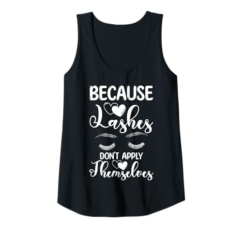 Damen Because Lashes Dont Aplly Themselves Cosmetic Studio Tank Top Damen Because Lashes Dont Aplly Themselves Cosmetic Studio Tank Top von Kosmetik Studio Wimpern Kosmetikerin
