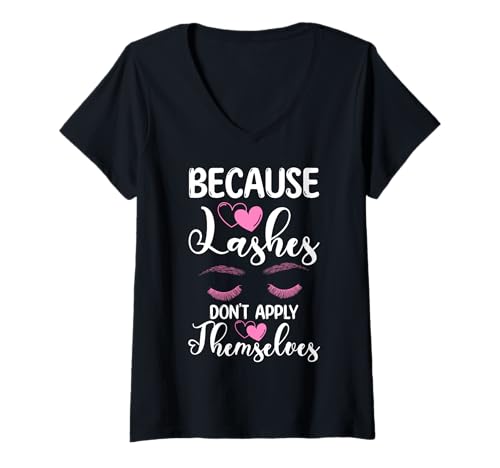 Damen Because Lashes Dont Apply Themselves Cosmetic Studio T-Shirt mit V-Ausschnitt Damen Because Lashes Dont Apply Themselves Cosmetic Studio T-Shirt mit V-Ausschnitt von Kosmetik Studio Wimpern Kosmetikerin