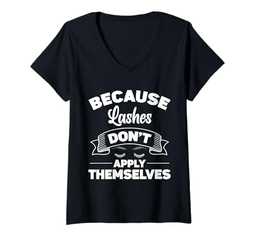 Damen Because Lashes Dont Apply Themselves Cosmetic Studio T-Shirt mit V-Ausschnitt Damen Because Lashes Dont Apply Themselves Cosmetic Studio T-Shirt mit V-Ausschnitt von Kosmetik Studio Wimpern Kosmetikerin