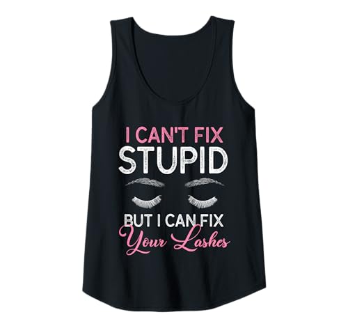 Damen I Cant Fix Stupid But I Can Fix Your Lashes Cosmetic Studio Tank Top Damen I Cant Fix Stupid But I Can Fix Your Lashes Cosmetic Studio Tank Top von Kosmetik Studio Wimpern Kosmetikerin