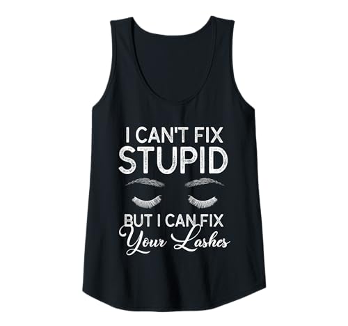 Damen I Cant Fix Stupid But I Can Fix Your Lashes Cosmetic Studio Tank Top Damen I Cant Fix Stupid But I Can Fix Your Lashes Cosmetic Studio Tank Top von Kosmetik Studio Wimpern Kosmetikerin