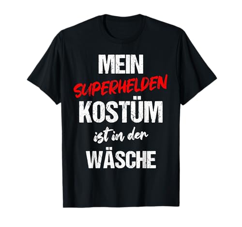 Superhelden Kostüm In Der Wäsche Frauen Deko Männer Lustiges T-Shirt Superhelden Kostüm In Der Wäsche Frauen Deko Männer Lustiges T-Shirt von Kostüme Verkleidungen Karneval Fasching Fastnacht