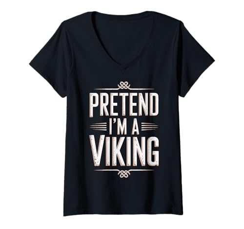 Damen Pretend I'm A Viking T-Shirt mit V-Ausschnitt Damen Pretend I'm A Viking T-Shirt mit V-Ausschnitt von Kostümparty Fantasie Halloween Skandinavisch