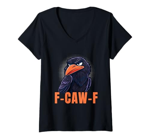 Damen Krähe F-Caw-F Wortwitz Rabe Sarkasmus Humor Frecher Spruch T-Shirt mit V-Ausschnitt von Krähe Vogel Haltung Aussage Wortspiel Humor Design