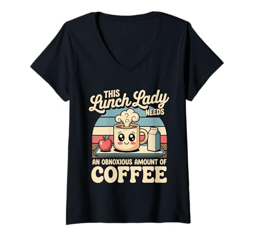 Damen This Lunch Lady Needs An Obnoxious Amount of Coffee - T-Shirt mit V-Ausschnitt von Kraftstoff für Cafeteria Warriors Humor
