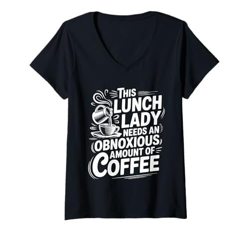Damen This Lunch Lady Needs An Obnoxious Amount of Coffee - T-Shirt mit V-Ausschnitt von Kraftstoff für Cafeteria Warriors Humor