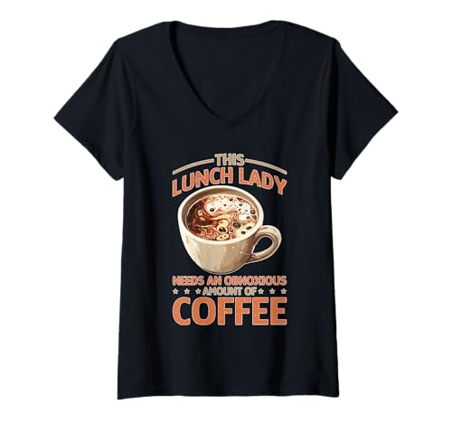 Damen This Lunch Lady Needs An Obnoxious Amount of Coffee T-Shirt mit V-Ausschnitt von Kraftstoff für Cafeteria Warriors Humor