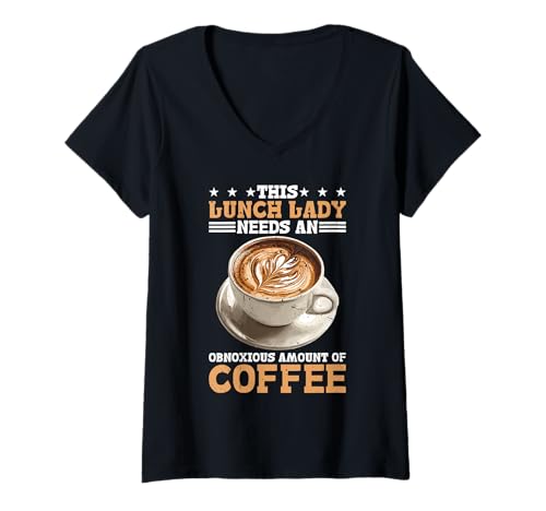 Damen This Lunch Lady Needs An Obnoxious Amount of Coffee - T-Shirt mit V-Ausschnitt von Kraftstoff für Cafeteria Warriors Humor
