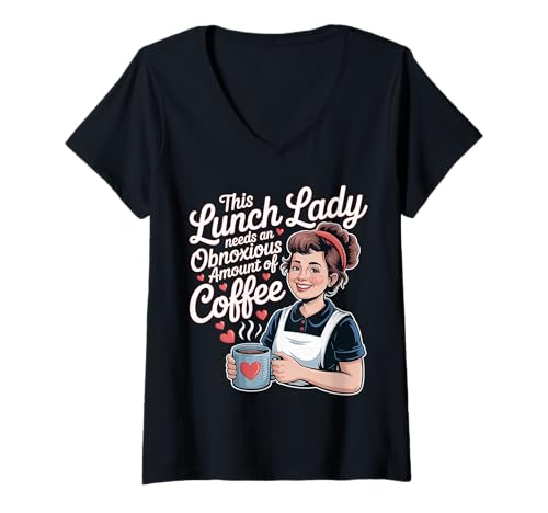 Damen This Lunch Lady Needs An Obnoxious Amount of Coffee - T-Shirt mit V-Ausschnitt von Kraftstoff für Cafeteria Warriors Humor