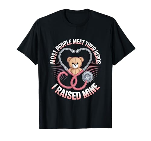 Pflege Mama Stolz Most People Meet Their Heros I Raised Mine T-Shirt Pflege Mama Stolz Most People Meet Their Heros I Raised Mine T-Shirt von Krankenhaus Herz Stethoskop Teddy Mama Elternstolz