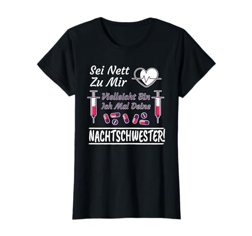 Damen Sei Nett Zu Mir Vielleicht Bin Ich Mal Deine Nachtschwester T-Shirt Damen Sei Nett Zu Mir Vielleicht Bin Ich Mal Deine Nachtschwester T-Shirt von Krankenschwester Nachtschwester Medizin Geschenke