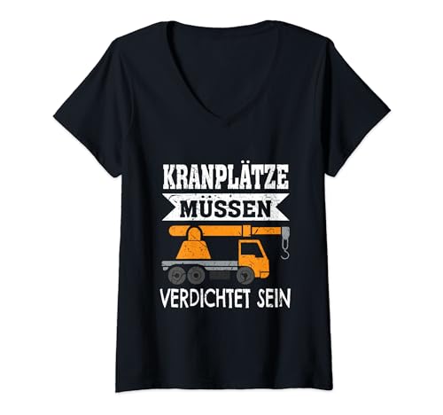 Damen Kranplätze Müssen Verdichtet Sein Bauarbeiter Kranführer T-Shirt mit V-Ausschnitt Damen Kranplätze Müssen Verdichtet Sein Bauarbeiter Kranführer T-Shirt mit V-Ausschnitt von Kranplätze Müssen Verdichtet Sein